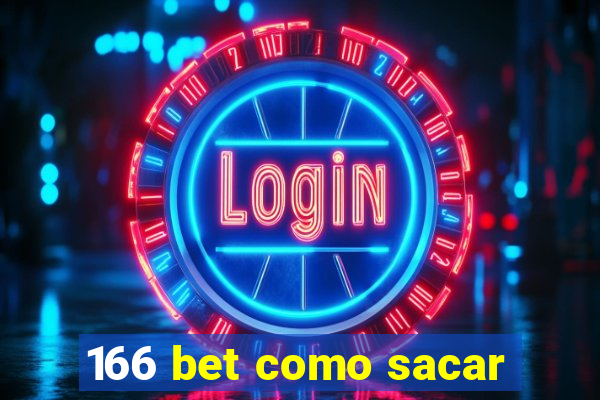 166 bet como sacar